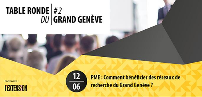 Table ronde du Grand Genève #2 : Comment bénéficier des réseaux de recherche du Grand Genève ? Table ronde du Grand Genève #2 : Comment bénéficier des réseaux de recherche du Grand Genève ?