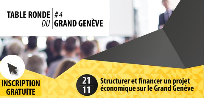Table ronde du Grand Genève #4 : Structurer et financer un projet économique sur le Grand Genève