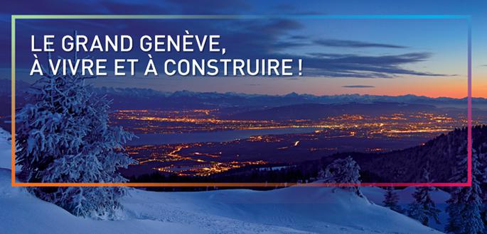 Le Grand Genève, à vivre et à construire !