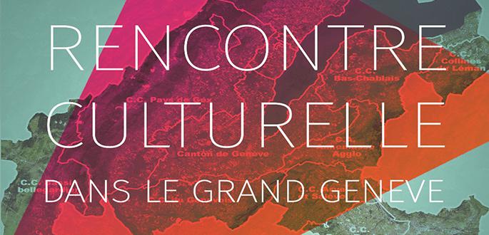 Rencontre culturelle dans le Grand Genève : le programme complet Rencontre culturelle dans le Grand Genève : le programme complet