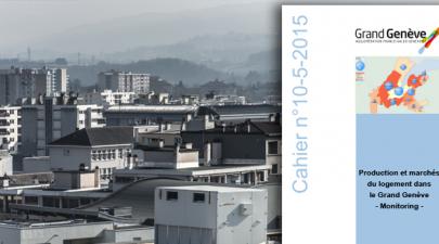 Cahier n°10-5-2015 : Production et marchés du logement dans le Grand Genève