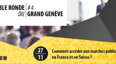 Table ronde du Grand Genève #4 : Comment accéder aux marchés publics en France et en Suisse ?
